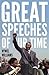 Great Speeches of Our Time: Speeches that Shaped the Modern World