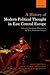 A History of Modern Political Thought in East Central Europe. Volume I: Negotiating Modernity in the 'Long Nineteenth Century'