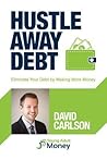 Hustle Away Debt by David Carlson Hustle Away Debt by David Carlson