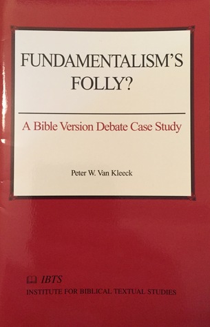 Fundamentalism's Folly? A Bible Version Debate Case Study