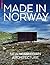 Made in Norway: New Norwegian Architecture