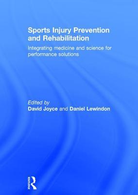 Sports Injury Prevention and Rehabilitation: Integrating Medicine and Science for Performance Solutions