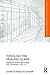 Through the Healing Glass: Shaping the Modern Body through Glass Architecture, 1925-35 (Routledge Research in Architecture)