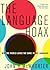 The Language Hoax: Why the World Looks the Same in Any Language