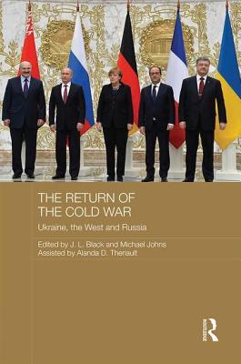 The Return of the Cold War (Routledge Contemporary Russia and Eastern Europe Series)