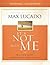 It's Not about Me Personal Guidebook: Rescue from the Life We Thought Would Make Us Happy