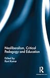Neoliberalism, Critical Pedagogy and Education
