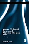 A History of Professional Economists and Policymaking in the United States (Perspectives in Economic and Social History)