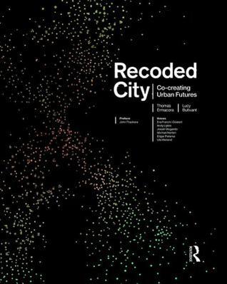 Recoded City: Co-Creating Urban Futures