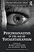 Psychoanalysis in the Age of Totalitarianism (The New Library of Psychoanalysis 'Beyond the Couch' Series)