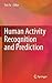 Human Activity Recognition and Prediction