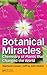 Botanical Miracles by Raymond Cooper