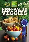 Square Foot Gardening High-Value Veggies: Homegrown Produce Ranked by Value (Volume 6) (All New Square Foot Gardening, 6)