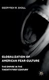 Globalization of American Fear Culture: The Empire in the Twenty-First Century
