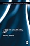 Suicide in Twentieth-Century Japan (Routledge Studies in the Modern History of Asia)