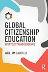 Global Citizenship Education by William Gaudelli Global Citizenship Education by William Gaudelli