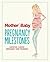 Mother & Baby: Pregnancy Milestones: Expertise and advice throughout your pregnancy