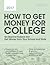 How to Get Money for College 2017 (Peterson's How to Get Money for College)