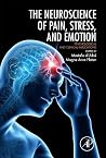 Neuroscience of Pain, Stress, and Emotion: Psychological and Clinical Implications Neuroscience of Pain, Stress, and Emotion: Psychological and Clinical Implications