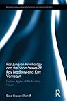 Post-Jungian Psychology and the Short Stories of Ray Bradbury and Kurt Vonnegut (Research in Analytical Psychology and Jungian Studies)