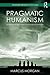 Pragmatic Humanism (Routledge Advances in Sociology)