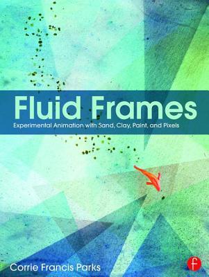 Fluid Frames: Experimental Animation with Sand, Clay, Paint, and Pixels