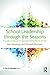 School Leadership through the Seasons (Eye on Education)
