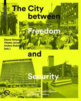 The City Between Freedom and Security: Contested Public Spaces in the 21st Century (Kindle Edition)