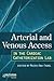 Arterial and Venous Access ...