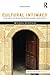 Cultural Intimacy (Routledge Classic Texts in Anthropology)