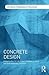 Concrete Design (Architect's Guidebooks to Structures)