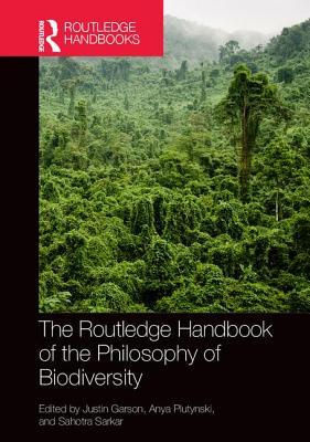 The Routledge Handbook of Philosophy of Biodiversity (Hardcover)