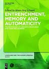 Entrenchment and the Psychology of Language Learning: How We Reorganize and Adapt Linguistic Knowledge (Language and the Human Life Span (Lhls)) Entrenchment and the Psychology of Language Learning: How We Reorganize and Adapt Linguistic Knowledge (Language and the Human Life Span (Lhls))