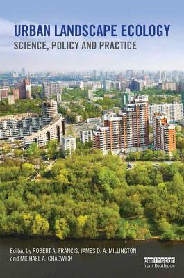 Urban Landscape Ecology: Science, policy and practice (Routledge Studies in Urban Ecology)