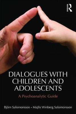 Dialogues with Children and Adolescents: A Psychoanalytic Guide (Paperback)