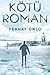Kötü Roman by Ferhat Ünlü