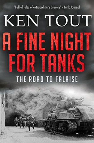 A Fine Night for Tanks: The Road to Falaise (Kindle Edition)