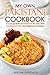 My Own Pakistani Cookbook: A Collection of Pakistani Recipes and Foolproof Tips on Pakistani Cooking