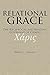 Relational Grace by Brent J. Schmidt