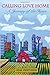 Calling Love Home: A Journey of the Heart