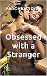 Obsessed with a Stranger