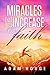Miracles That Will Increase Your Faith by Adam Houge