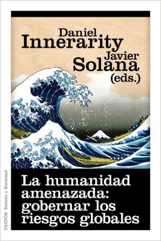 La humanidad amenazada: Gobernar los riesgos globales