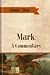 Mark: A Commentary