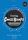 Getting Goosebumps: A Pragmatic Guide to Effective Inbound Marketing: Emotionally Connect with Your Audience and Achieve Your Business Objectives