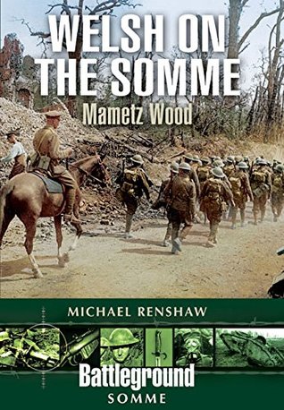 Welsh on the Somme: Mametz Wood (Battleground Somme)
