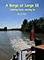A Barge at Large II: Looking back, moving on (The 'At Large' series Book 3)