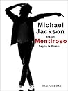 Michael Jackson era un Mentiroso, según la Prensa... (Spanish Edition)