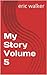 My Story Volume 5