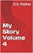 My Story Volume 4